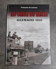 Au Coeur Du Reich Allemagne 1945, De Lannoy, HEIMDAL, 2006