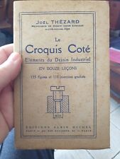 JOEL THEZARD LE CROQUIS COTE ELEMENT DU DESSIN INDUSTRIEL VERS 1920 135 FIGURES 