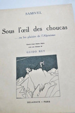SAMIVEL REY Guido  Sous l'oeil des choucas ou les plaisirs de l'alpinisme