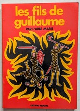 Les Fils de Guillaume  par l'abbé Marie . Editions Heimdal . 1975. Bel état