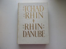 WW2 DU TCHAD AU RHIN DU RHIN AU DANUBE BE/TBE L'ARMEE FRANCAISE DANS LA GUERRE