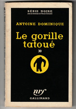 Le gorille tatoué Antoine Dominique Série noire N° 417 EO 1958 polar roman noir