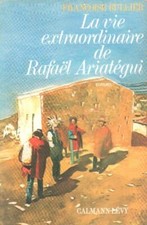 La vie extraordinaire de Rafaël Ariat... - Françoise Rullier - V188431