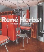 Rene Herbst: Pioneer of Modernism de Delaporte, Guill... | Livre | état très bon