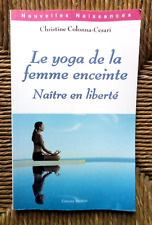 Livre Le yoga de la femme enceinte:Naître en liberté de Christine Colonna-Césari
