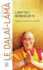 L'Art du bonheur : Sagesse et sérénité au quotidien - S. S. le Dalaï-Lama