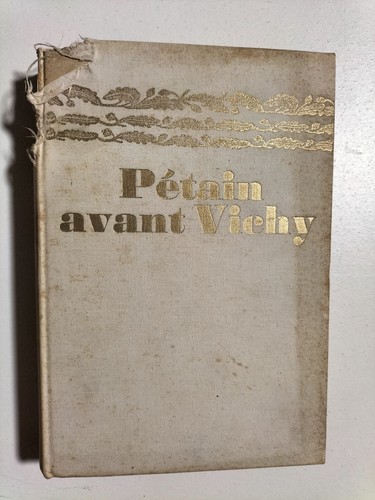 Petain avant vichy - /, la