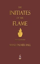 Manly P Hall The Initiates of