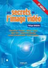 Philippe Bellaïche Les secrets de l'image vidéo (Poche)