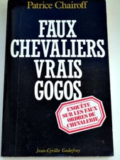 Faux Chevaliers, Vrais Gogos - Patrice Chairoff - Livre - Bon Etat