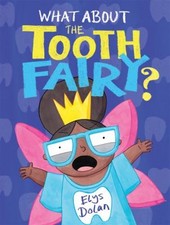 What About The Tooth Fairy ? Image Livre Elys Dolan