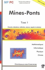 Mines-Ponts : Tome 1, MP/PC : Mathématiques, Informatique, Physique et chimie, J