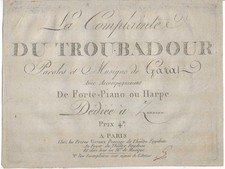 la COMPLAINTE du TROUBADOUR, paroles et Musique de GARAT - partition signée 1794
