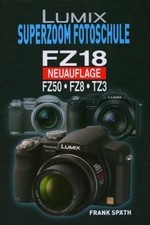 LUMIX Superzoom Fotoschule FZ 18/ FZ 50 / FZ 8/ TZ 3 ... | Livre | état très bon