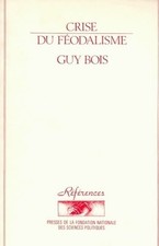 Crise du féodalisme - Guy Bois - V2160920