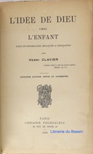 L'idée de Dieu chez l'enfant Essai psychologie appliquée éducation Clavier 1926