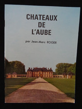 GUIDE TOURISTIQUE ET HISTORIQUE DES CHÂTEAU DE L'AUBE  - 1982