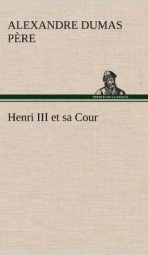 Henri iii cour - et, sa