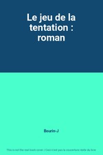 Le jeu de la tentation : roman, Bourin-J