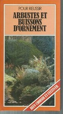 Pour reussir arbustes et