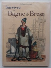 025560 - Survivre au bagne de Brest (Philippe Jarnoux) [prison,bagnard]