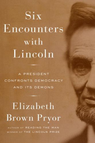 Six encounters with - six, lincoln