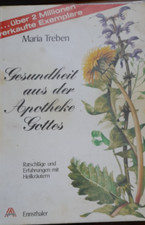 Gesundheit aus der Apotheke Gottes: Ratschläge und ... Maria Treben