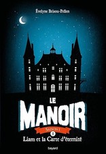 Le manoir saison 1, Tome 01: Liam et la carte d'éternité - Brisou-Pellen, Evelyn