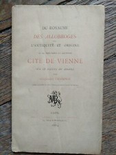 Du royaume des allobroges ... Cité de Vienne CHAMPIER Symphorien 1884- 1 vol.