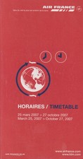 AIR FRANCE - 2007 - HORAIRE / HORAIRES - 25 MARS 2007 - 27 OCTOBRE 2007