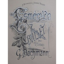 BACHMANN Georges Esméralda Piano ca1902
