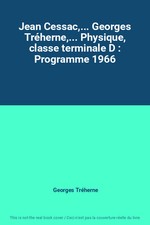 Jean Cessac,... Georges Tréherne,... Physique, classe terminale D : Programme 19