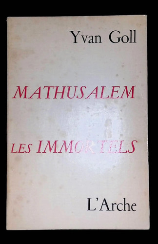 Yvan goll mathusalem - goll,, les