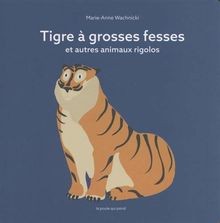 Tigre à grosses fesses et