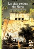 Les cités perdues des - , mayas