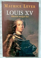 Louis XV libertin malgrè lui par Maurice Lever ed Club Histoire