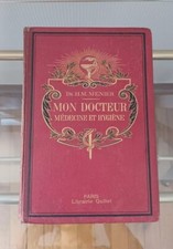 Mon docteur - Médecine et hygiène Tome I - Dr MENIER Librairie Quillet 1907