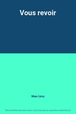 Vous revoir, Marc Lévy