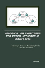 Ussy Umar Hands On Lab Exercises for Cisco Networking Beginners (Poche)