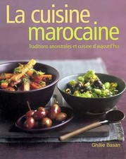 La cuisine marocaine : Traditions ancestrales et cuisine d'aujourd'hui