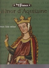 ROIS DE FRANCE -    ALIENOR D'AQUITAINE - DEUX FOIS REINE