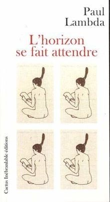 Lhorizon fait attendre - lhorizon, (les
