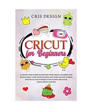 Cricut for Beginners: A Step
