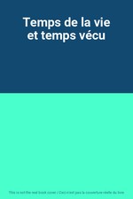 Temps de la vie et temps vécu, Unknown