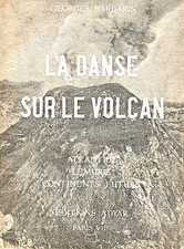 GEORGES BARBARIN - LA DANSE SUR LE VOLCAN : ATLANTIDE LEMURIE.. ED.ADYAR 1948 BE
