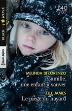 Camille, une enfant à sauver - Le piège du hasard, Melinda Di Lorenzo et  Elle J