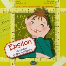 Epsilon, un écolier extra-ordinaire, Lydie Laurent et  Véronique Cellier