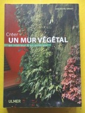 Jean-Michel Groult Créer un Mur Végétal Editions Ulmer 2008 épuisé 