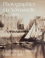 PHOTOGRAPHIER EN NORMANDIE 1840-1890: UN DIALOGUE PIONNIER ENTRE LES ARTS | DELA