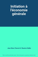 Initiation à l'économie générale, Jean-Marc Chevrot et  Maurice Sallée